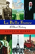 La belle France : a short history von Alistair Horne