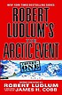 Robert Ludlum's the arctic event door James H Cobb