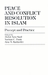 Peace and conflict resolution in Islam : precept and practice