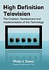 High definition television : the creation, development,... 著者：  Philip J Cianci 