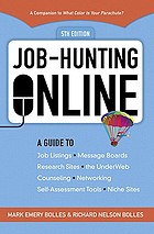 Job-hunting online : a guide to job listings, message boards, research sites, the UnderWeb, counseling, networking, self-assessment tools, niche sites