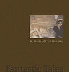 Fantastic tales : the photography of Nan Goldin