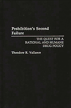Prohibition's second failure : the quest for a rational and humane drug policy