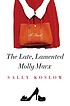 The late, lamented Molly Marx : a novel by  Sally Koslow 