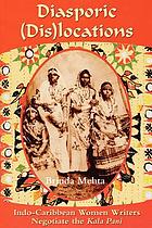 Diasporic (dis)locations : Indo-Caribbean women writers negotiate the kala pani