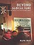Beyond subculture : pop, youth and identity in a postcolonial world