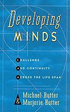 Developing minds : challenge and continuity across the life span