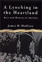A lynching in the heartland : race and memory in America