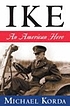 Ike : an American hero 著者： Michael Korda