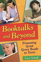 Booktalks and beyond : promoting great genre reads to teens