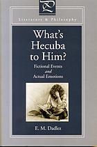 What's Hecuba to him? : fictional events and actual emotions
