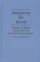 Imagining the world : mythical belief versus reality in global encounters