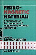 Ferromagnetic materials : a handbook on the properties of magnetically ordered substances / Vol. 2 / [contr. G. Bate ... et al.].