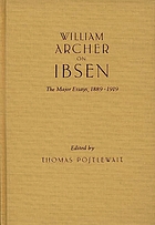 William Archer on Ibsen : the major essays, 1889-1919