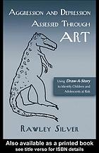 Aggression and depression assessed through art : using Draw-a-story to identify children and adolescents at risk