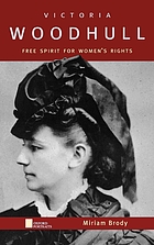 Victoria Woodhull : free spirit for women's rights