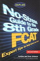 No-stress guide to the 8th grade FCAT (Florida Comprehensive Assessment Test)