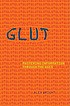 Glut : mastering information through the ages 著者： Alex Wright