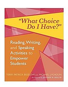 What choice do I have? : reading, writing, and speaking activities to empower students