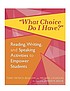 What choice do I have? : reading, writing, and speaking activities to empower students