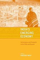 India's emerging economy : performance and prospects in the 1990s and beyond