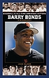Barry Bonds : a biography 著者： John Bloom