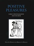 Positive pleasures : early photography and humor