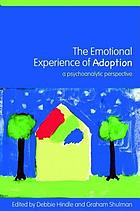 The Emotional Experience of Adoption: A Psychoanalytic Perspective cover image