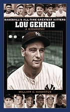 Lou Gehrig : a biography