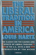 The liberal tradition in America; an interpretation of American political thought since the Revolution.