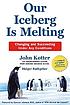 Our iceberg is melting : changing and succeeding... by  John P Kotter 