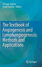 The textbook of angiogenesis and lymphangiogenesis : methods and applications