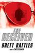 The deceived 著者： Brett Battles