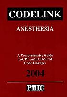 CodeLink : anesthesia : a comprehensive guide to CPT and ICD-9-CM code linkages.