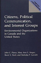 Citizens, political communication, and interest groups : environmental organizations in Canada and the United States