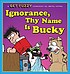 Ignorance, thy name is Bucky : a Get fuzzy collection de Darby Conley