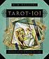 Tarot 101 : mastering the art of reading the cards 著者：  Kim Huggens 