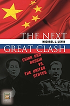 The next great clash : China and Russia vs. the United States