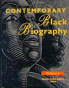 Contemporary Black biography. : Volume 6 profiles from the international Black community