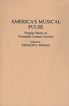 America's musical pulse : popular music in twentieth-century society