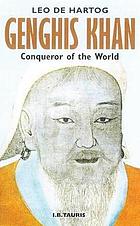 Genghis Khan : conqueror of the world
