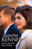 Jacqueline Kennedy : first lady of the New Frontier