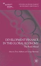 Development finance in the global economy : the road ahead