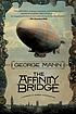 The affinity bridge : a Newbury & Hobbes investigation by  George Mann 
