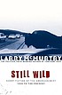 Still wild : short fiction of the American West... 著者： Larry McMurtry