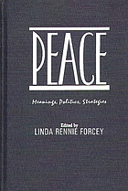 Peace : meanings, politics, strategies