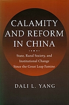 Calamity and reform in China : state, rural society, and institutional change since the great leap famine