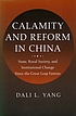 Calamity and reform in China : state, rural society, and institutional change since the great leap famine