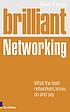 Brilliant networking : what the best networkers... by  Steven D'Souza 