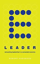 E-leader : reinventing leadership in a connected economy
